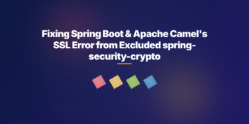Fixing Spring Boot & Apache Camel's SSL Error from Excluded spring-security-crypto