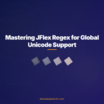 Mastering JFlex Regex for Global Unicode Support