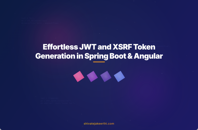Effortless JWT and XSRF Token Generation in Spring Boot & Angular