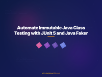 Automate Immutable Java Class Testing with JUnit 5 and Java Faker