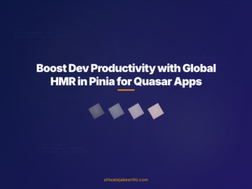 Boost Dev Productivity with Global HMR in Pinia for Quasar Apps