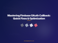 Mastering Firebase OAuth Callback: Quick Fixes & Optimization