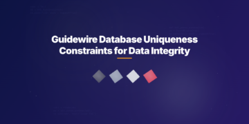 Guidewire Database Uniqueness Constraints for Data Integrity