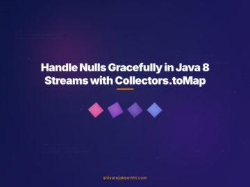 Handle Nulls Gracefully in Java 8 Streams with Collectors.toMap