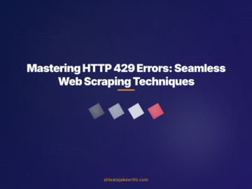 Mastering HTTP 429 Errors: Seamless Web Scraping Techniques
