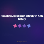 Handling JavaScript Infinity in XML Safely