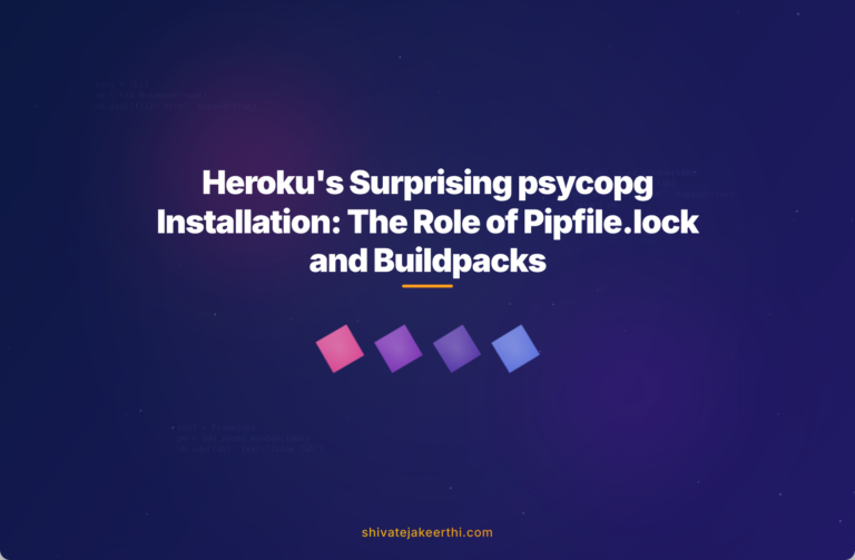 Heroku's Surprising psycopg Installation: The Role of Pipfile.lock and Buildpacks