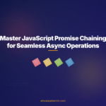 Master JavaScript Promise Chaining for Seamless Async Operations