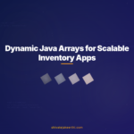 Dynamic Java Arrays for Scalable Inventory Apps