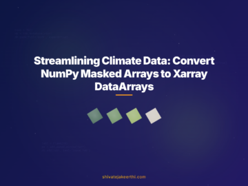 Streamlining Climate Data: Convert NumPy Masked Arrays to Xarray DataArrays