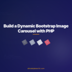 Build a Dynamic Bootstrap Image Carousel with PHP