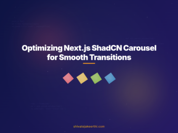 Optimizing Next.js ShadCN Carousel for Smooth Transitions
