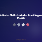 Optimize Mailto Links for Gmail App on Mobile