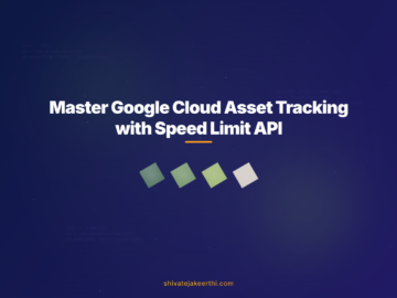 Master Google Cloud Asset Tracking with Speed Limit API