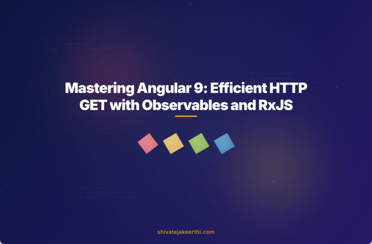 Mastering Angular 9: Efficient HTTP GET with Observables and RxJS