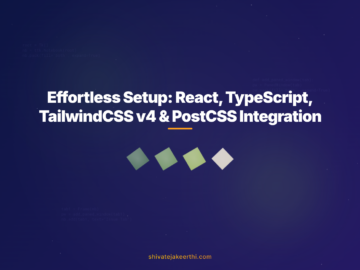 Effortless Setup: React, TypeScript, TailwindCSS v4 & PostCSS Integration