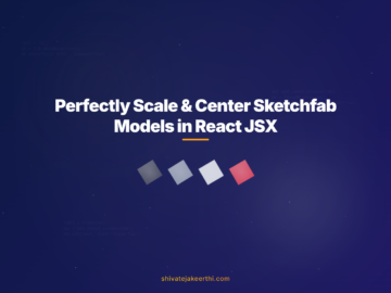 Perfectly Scale & Center Sketchfab Models in React JSX