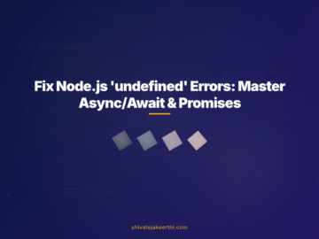 Fix Node.js 'undefined' Errors: Master Async/Await & Promises