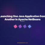 Launching One Java Application from Another in Apache NetBeans