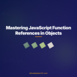 Mastering JavaScript Function References in Objects