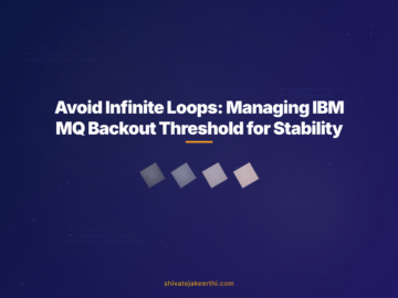 Avoid Infinite Loops: Managing IBM MQ Backout Threshold for Stability