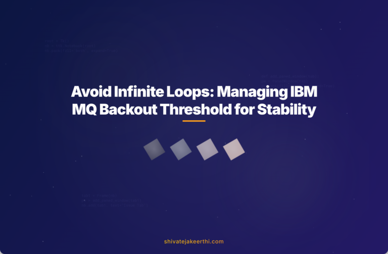 Avoid Infinite Loops: Managing IBM MQ Backout Threshold for Stability