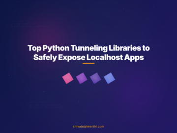 Top Python Tunneling Libraries to Safely Expose Localhost Apps