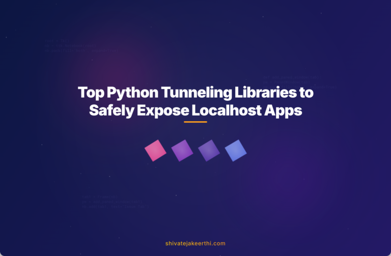 Top Python Tunneling Libraries to Safely Expose Localhost Apps