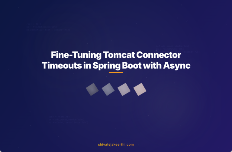 Fine-Tuning Tomcat Connector Timeouts in Spring Boot with Async
