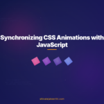 Synchronizing CSS Animations with JavaScript