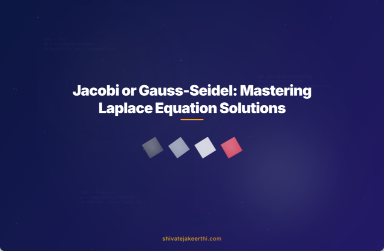 Jacobi or Gauss-Seidel: Mastering Laplace Equation Solutions