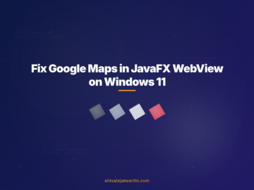 Fix Google Maps in JavaFX WebView on Windows 11