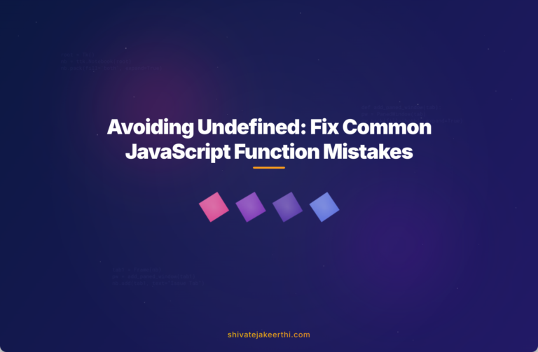 Avoiding Undefined: Fix Common JavaScript Function Mistakes