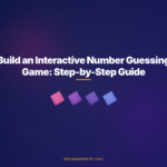 Build an Interactive Number Guessing Game: Step-by-Step Guide