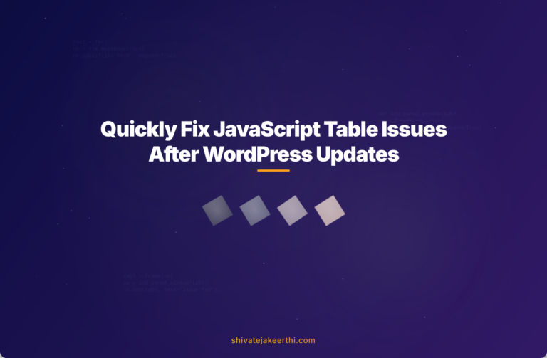 Quickly Fix JavaScript Table Issues After WordPress Updates