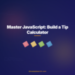 Master JavaScript: Build a Tip Calculator