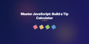 Master JavaScript: Build a Tip Calculator