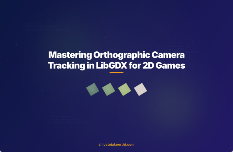 Mastering Orthographic Camera Tracking in LibGDX for 2D Games