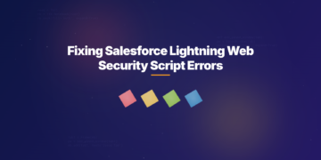 Fixing Salesforce Lightning Web Security Script Errors