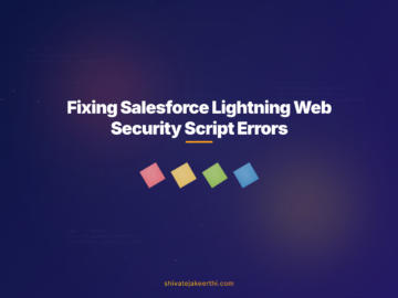 Fixing Salesforce Lightning Web Security Script Errors