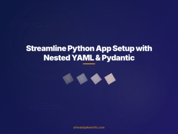 Streamline Python App Setup with Nested YAML & Pydantic
