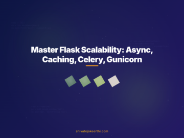 Master Flask Scalability: Async, Caching, Celery, Gunicorn