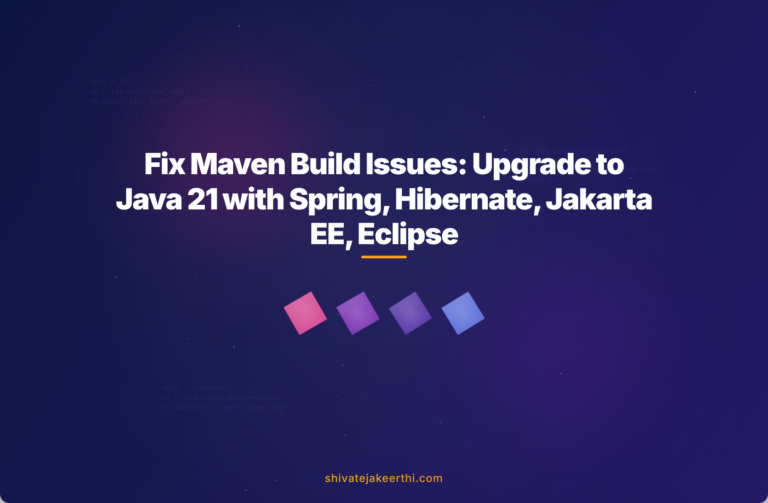 Fix Maven Build Issues: Upgrade to Java 21 with Spring, Hibernate, Jakarta EE, Eclipse