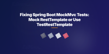 Fixing Spring Boot MockMvc Tests: Mock RestTemplate or Use TestRestTemplate