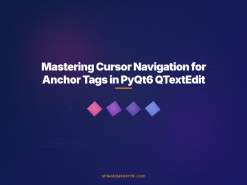 Mastering Cursor Navigation for Anchor Tags in PyQt6 QTextEdit