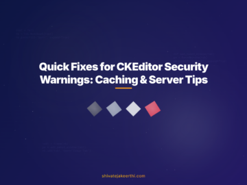 Quick Fixes for CKEditor Security Warnings: Caching & Server Tips