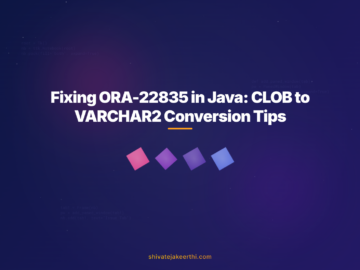 Fixing ORA-22835 in Java: CLOB to VARCHAR2 Conversion Tips