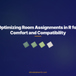Optimizing Room Assignments in R for Comfort and Compatibility