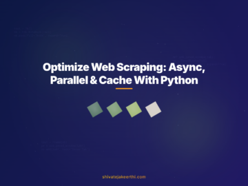 Optimize Web Scraping: Async, Parallel & Cache With Python