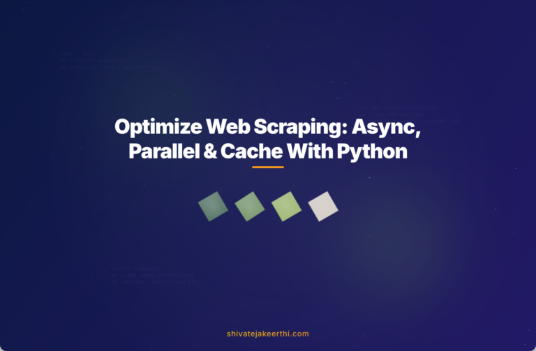Optimize Web Scraping: Async, Parallel & Cache With Python